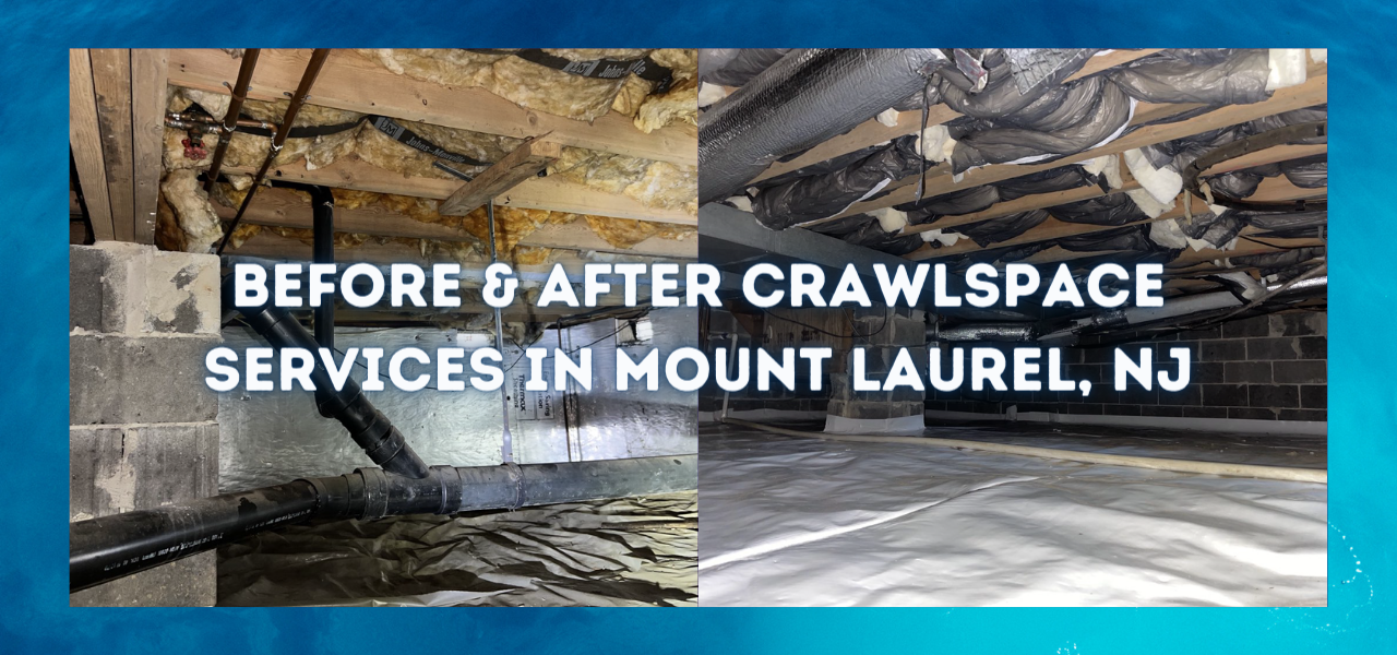 before and after crawlspace services in mount laurel, new jersey