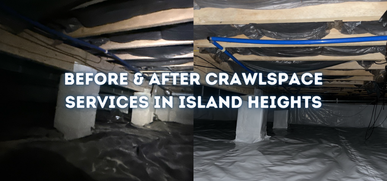 before and after crawlspace services in island heights, new jersey